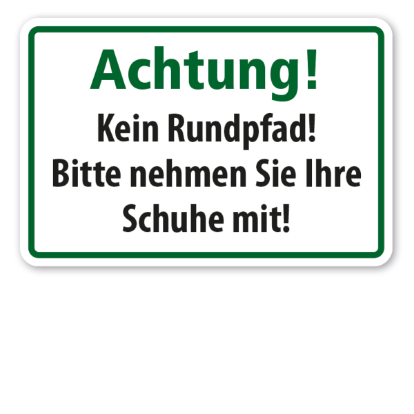 Schild Achtung - Kein Rundpfad - Bitte nehmen Sie Ihre Schuhe mit