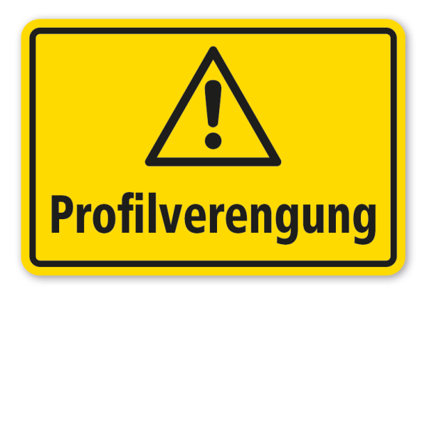 Warnschild Achtung Profilverengung