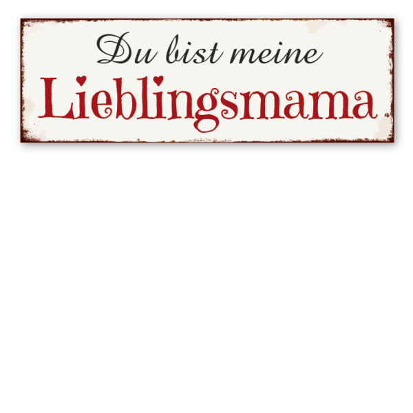 Retroschild Du bist meine Lieblingsmama, Lieblingspapa und andere Varianten