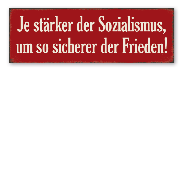 Retroschild Je stärker der Sozialismus, um so sicherer der Frieden