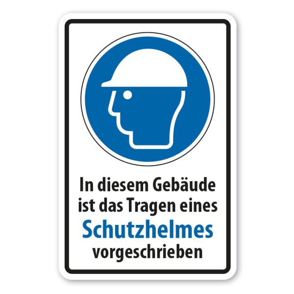 Schild In diesem Gebäude ist das Tragen eines Schutzhelmes vorgeschrieben