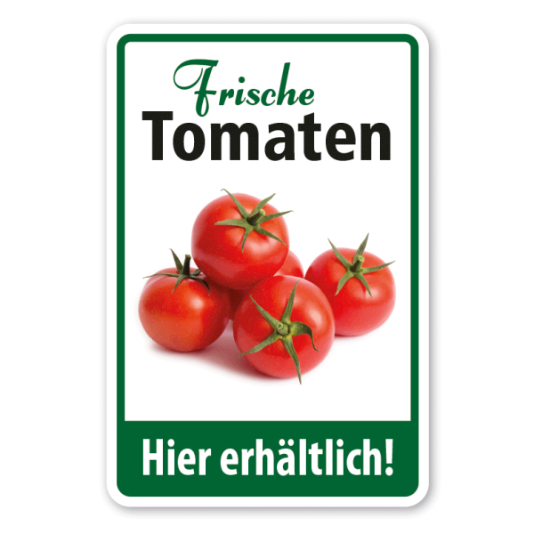 Verkaufsschild Frische Tomaten - Hier erhältlich