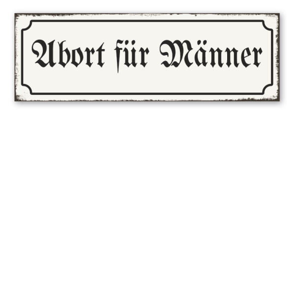 Retroschild / Vintage-Schild Abort für Männer