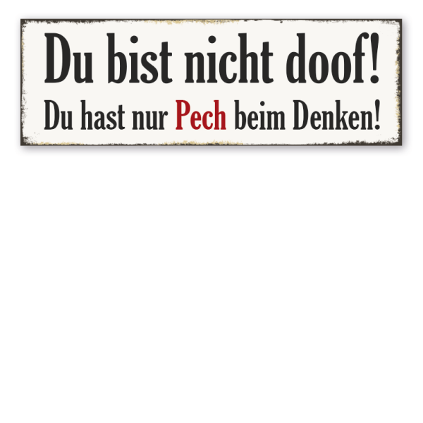 Retroschild Du bist nicht doof - Du hast nur Pech beim Denken