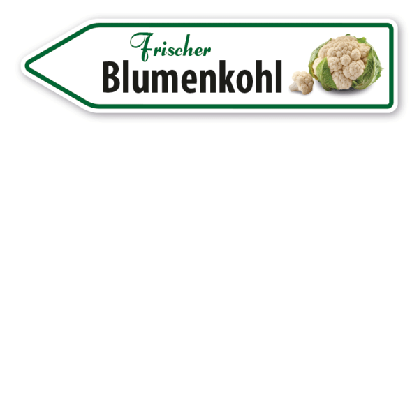 Pfeilschild / Verkaufsschild Frischer Blumenkohl - Hofschild