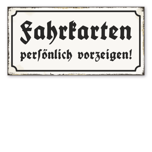 Retro Schild Fahrkarten persönlich vorzeigen