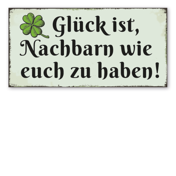 Retro Schild Glück ist, Nachbarn wie euch zu haben