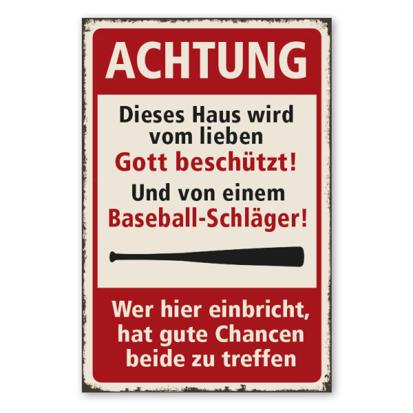 Retro Schild Dieses Haus wird vom lieben Gott beschützt - Und von einem Baseball-Schläger - Wer hier einbricht, hat gute Chancen beide zu treffen