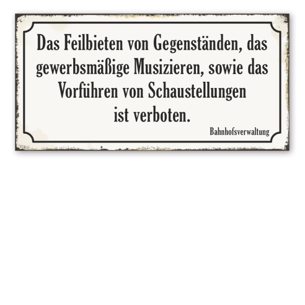 Retro Schild Das Feilbieten von Gegenständen, das gewerbsmäßige Musizieren, sowie das Vorführen von Schaustellungen ist verboten