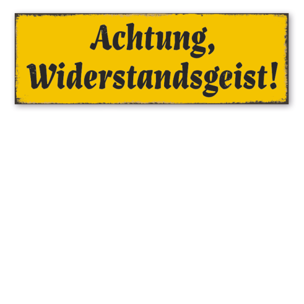 Retroschild Achtung, Widerstandsgeist