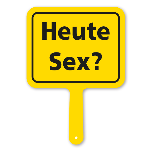 Originelles Formschild – Heute Sex? – Textschild