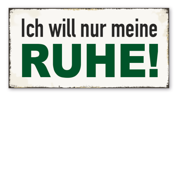 Retro Schild Ich will nur meine Ruhe