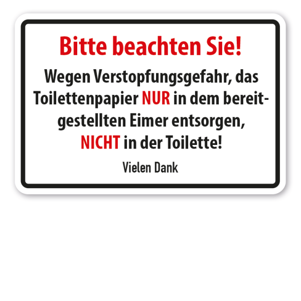 Schild für Toiletten - Bitte beachten Sie - Wegen Verstopfungsgefahr, das Toilettenpapier NUR in dem bereitgestellten Eimer entsorgen, NICHT in der Toilette!