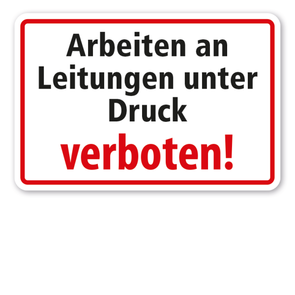 Schild Arbeiten an Leitungen unter Druck verboten