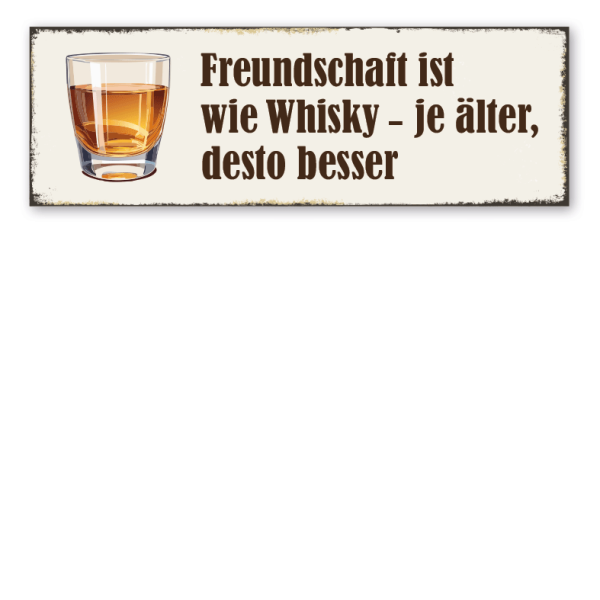 Retroschild Freundschaft ist wie Whisky - je älter, desto besser