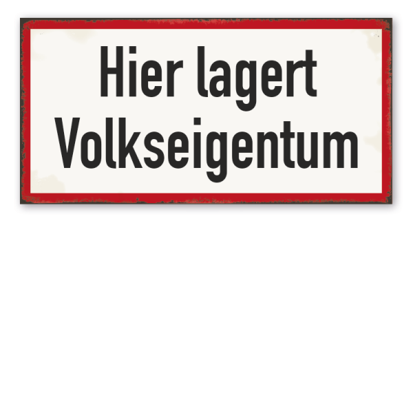 Retro Schild Hier lagert Volkseigentum – DDR-Schild