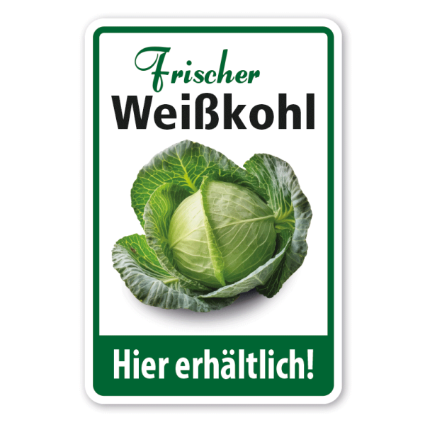 Verkaufsschild Frischer Weißkohl - Hier erhältlich