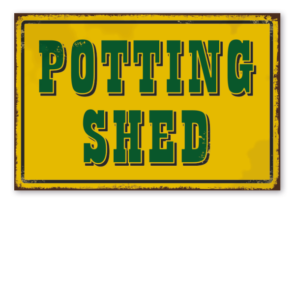 Retro Schild Potting shed