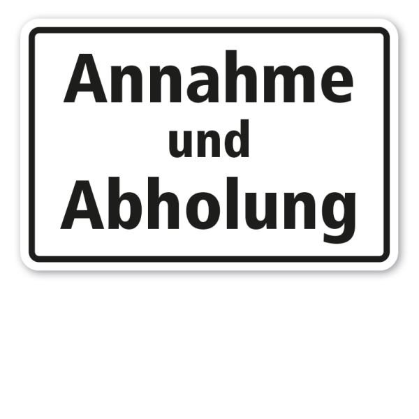 Schild Annahme und Abholung