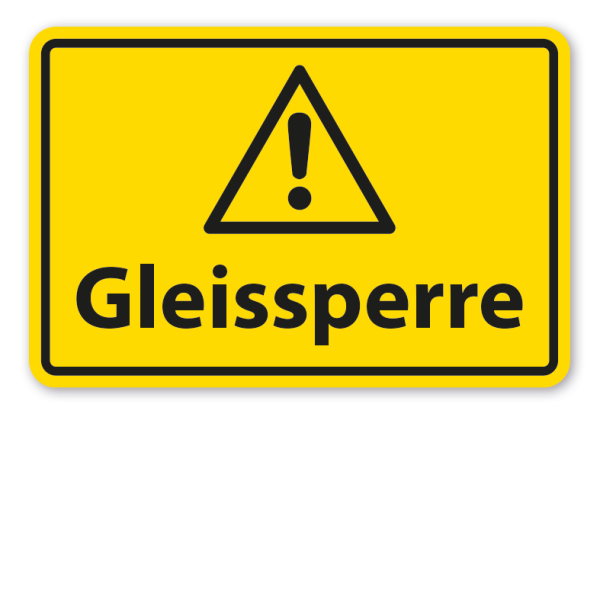 Warnschild Achtung Gleissperre