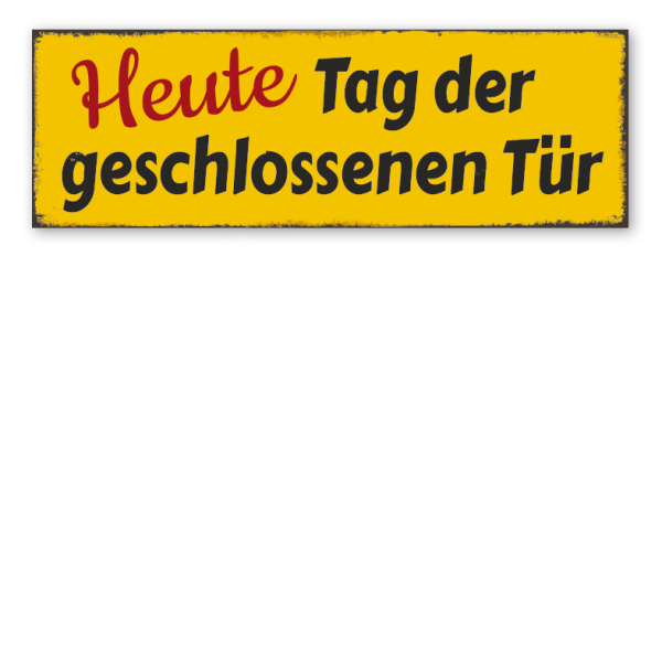 Retroschild Heute Tag der geschlossenen Tür