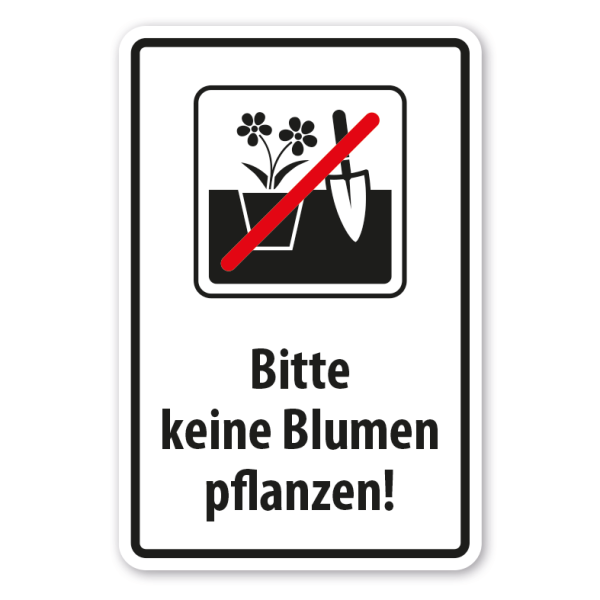 Schild Bitte keine Blumen pflanzen