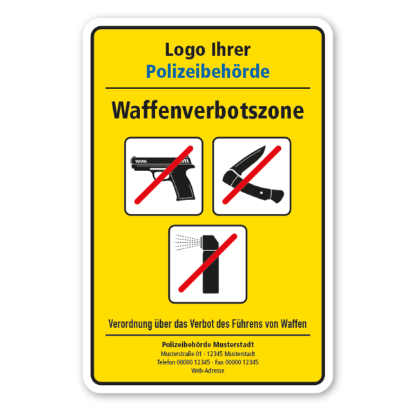 Hinweisschild Waffenverbotszone - Verordnung über das Verbot des Führens von Waffen - mit Ihren Angaben - Polizeibehörde