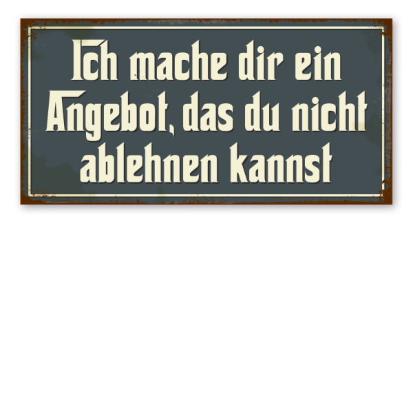 Retro Schild Ich mache dir ein Angebot, das du nicht ablehnen kannst