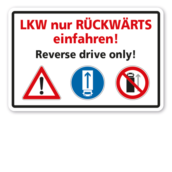 Betriebsschild LKW nur rückwärts einfahren - Reverse drive only