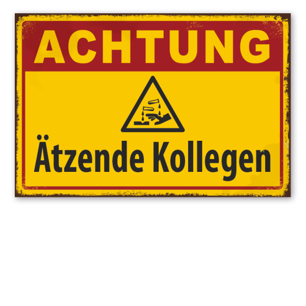 Retro Schild Achtung - Ätzende Kollegen