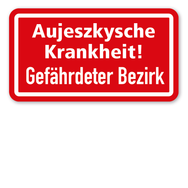 Zusatzzeichen Aujeszkysche Krankheit - Gefährdeter Bezirk VZ-85