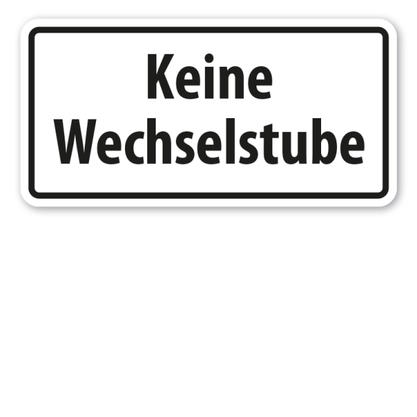 Hinweisschild Keine Wechselstube