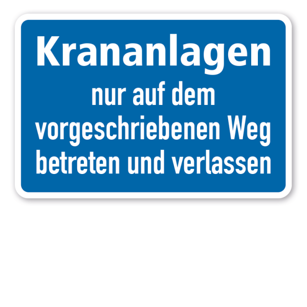 Schild Krananlagen nur auf dem vorgeschriebenen Weg betreten und verlassen