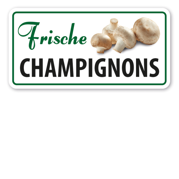 Verkaufsschild Frische Champignons