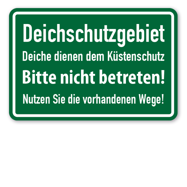 Schild Deichschutzgebiet - Deiche dienen dem Küstenschutz - Bitte nicht betreten - Nutzen Sie die vorhandenen Wege