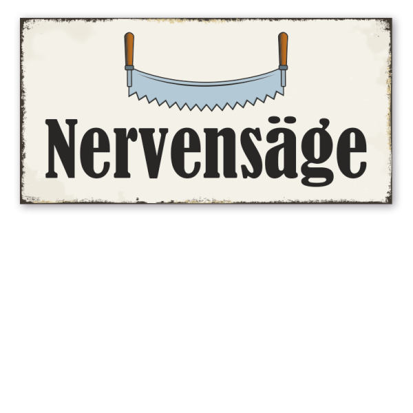 Retro Schild Nervensäge