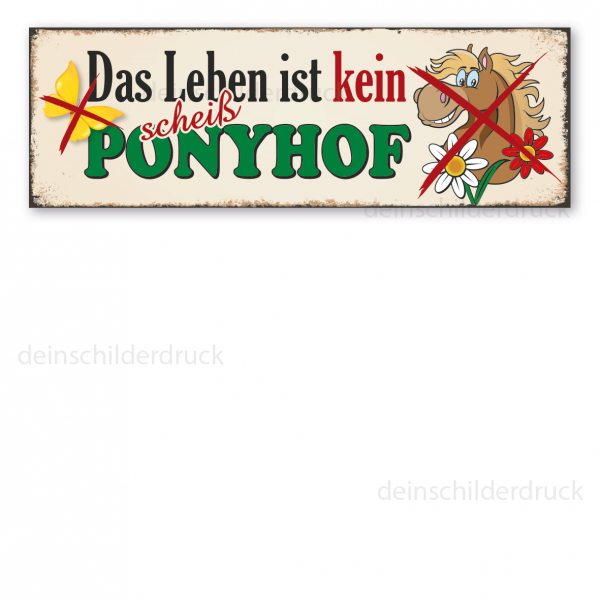 Retro Spruchschild Das Leben ist kein scheiß Ponyhof