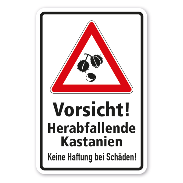 Verkehrsschild Vorsicht - Herabfallende Kastanien - Keine Haftung bei Schäden