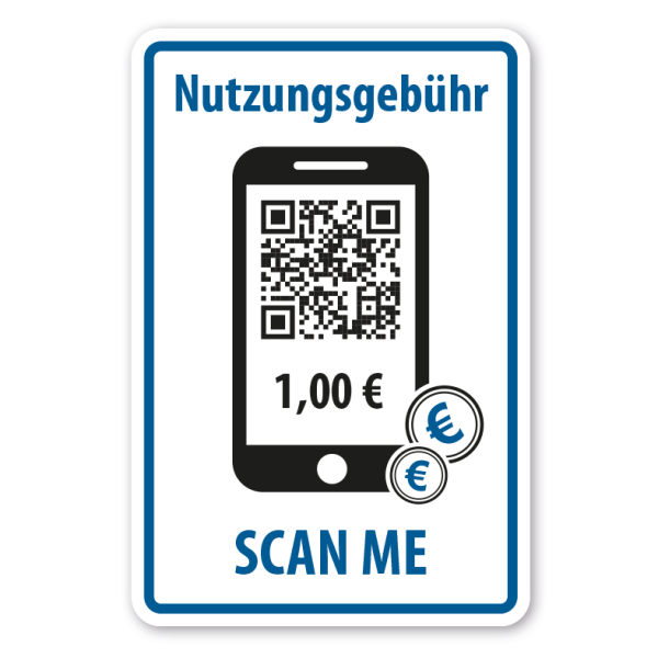 Hinweisschild Nutzungsgebühr - Scan me - mit Ihrem QR-Code eines Bezahldienstes nach Wahl