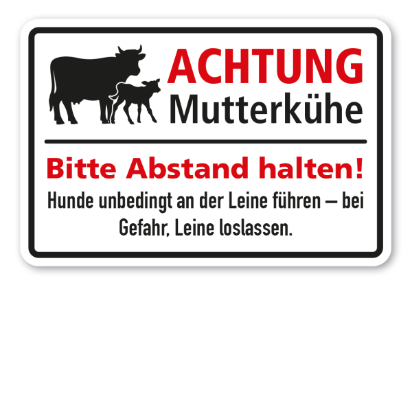 Hinweisschild Achtung Mutterkühe - Bitte Abstand halten - Hunde unbedingt an der Leine führen, bei Gefahr loslassen