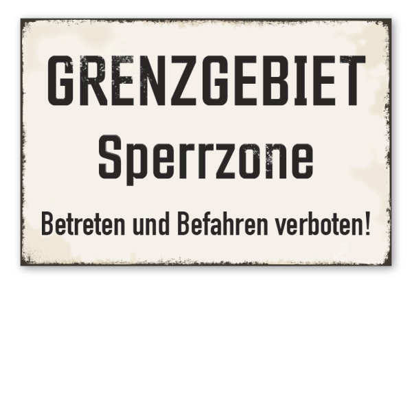 Retro Schild Grenzgebiet - Sperrzone - Betreten und Befahren verboten - DDR-Schild