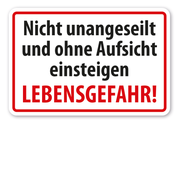 Schild Nicht unangeseilt und ohne Aufsicht einsteigen