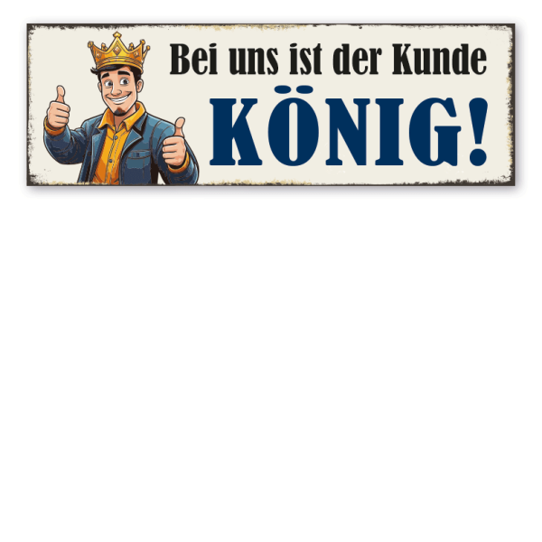 Retroschild Bei uns ist der Kunde König