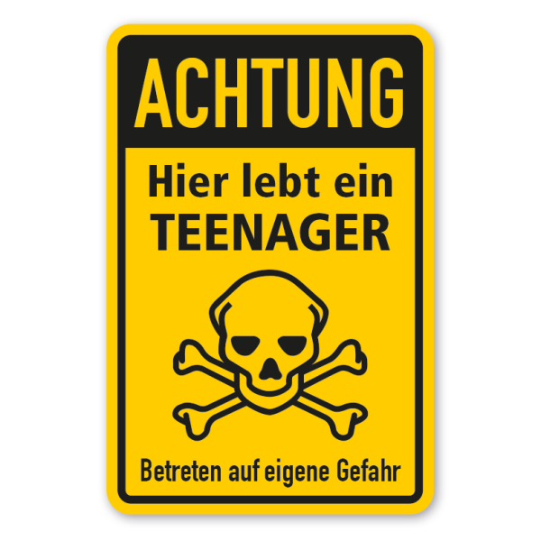 Warnschild Achtung - Hier lebt ein Teenager - Betreten auf eigene Gefahr - Totenkopf