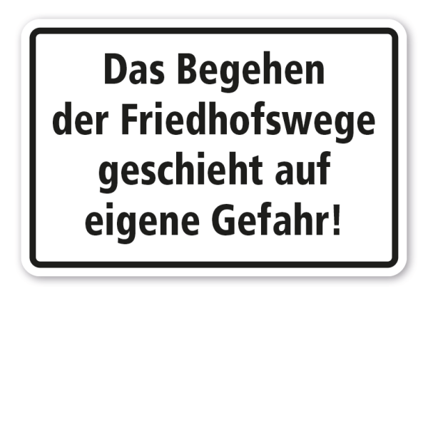 Schild Das Begehen der Friedhofswege geschieht auf eigene Gefahr