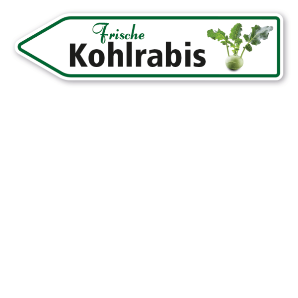 Pfeilschild / Verkaufsschild Frische Kohlrabis - Hofschild