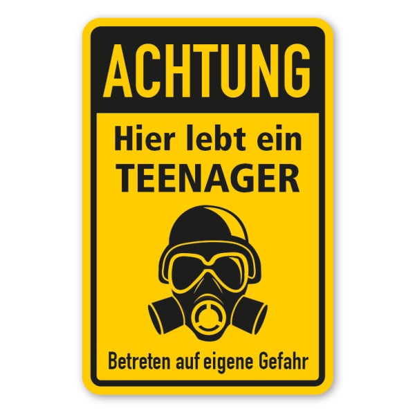 Warnschild Achtung - Hier lebt ein Teenager - Betreten auf eigene Gefahr - Gasmaske