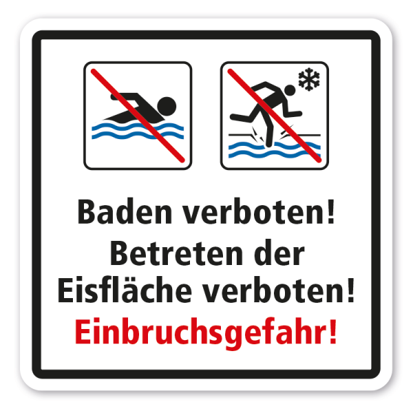 Verbotsschild Baden verboten - Betreten der Eisfläche verboten - Einbruchsgefahr