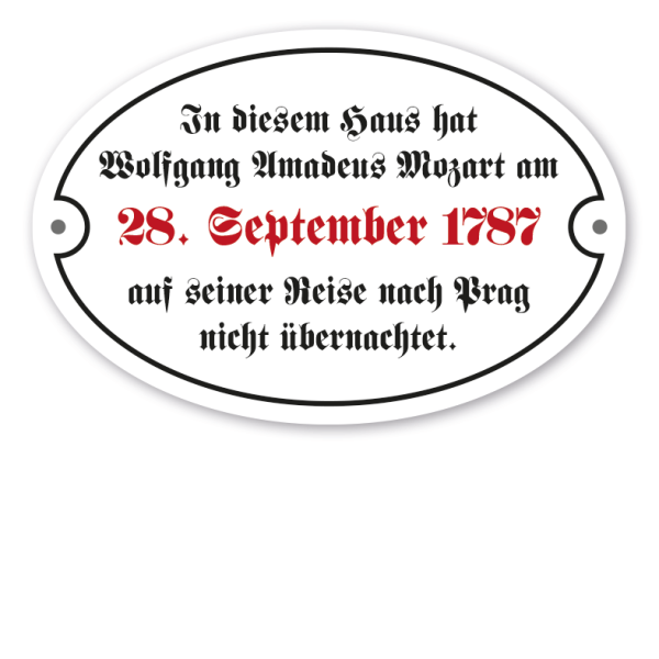 Schild im altdeutschen Stil - In diesem Haus hat Wolfgang Amadeus Mozart am 28. September 1787 auf seiner Reise nach Prag nicht übernachtet – ovale Ausführung mit 2 Löchern