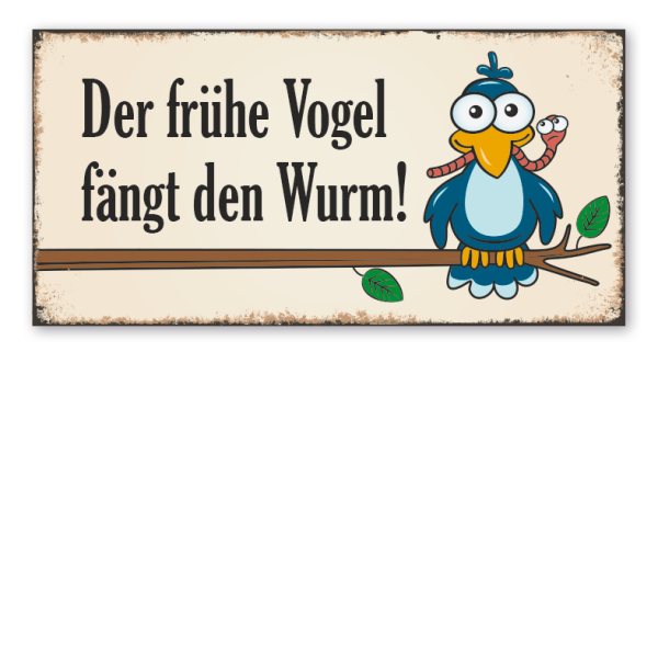 Lustiges Retroschild Der frühe Vogel fängt den Wurm